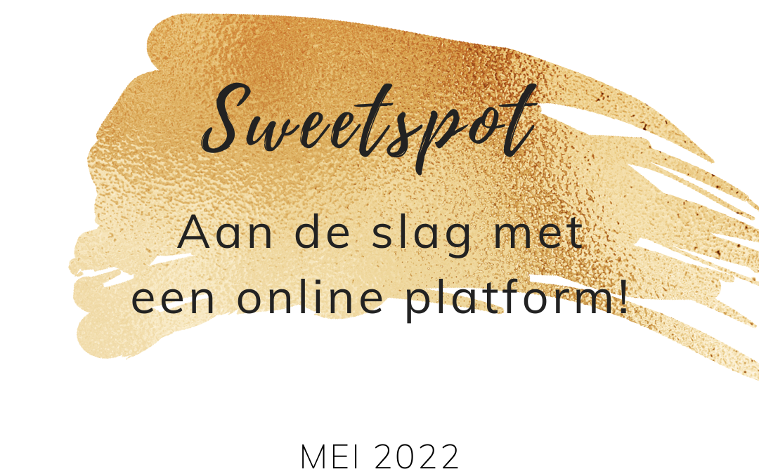Sweetspot: Aan de slag met een online platform